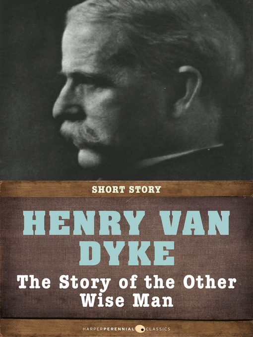 Title details for The Story of the Other Wise Man by Henry Van Dyke - Available